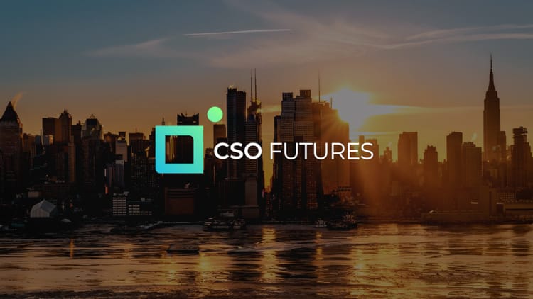 CSO Futures Weekly: Bumps in the road and existential questions